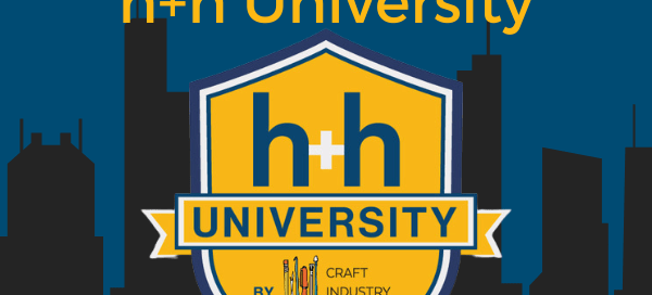 Introducing h+h University Gold medallion with h+h University and Craft Industry Alliance insignia underneath the words "Introducing h+h University"