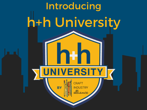 Gold medallion with h+h University and Craft Industry Alliance insignia underneath the words "Introducing h+h University"